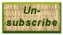 Unsubscribe